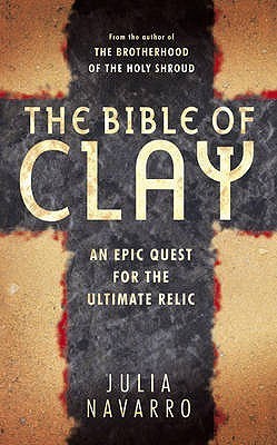 The Bible of Clay Julia Navarro January 1, 2009 by John Murray