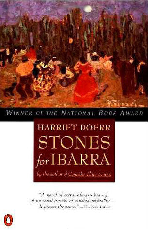 Stones for Ibarra Harriet Doerr Richard and Sara Everton, just over and just under forty, have come to the small Mexican village of Ibarra to reopen a copper mine abandoned by Richard's grandfather fifty years before. They have mortgaged, sold, borrowed,