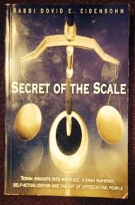 Secret of the Scale: Torah Insights into Mariage, Human Harmony, Self-Actualization and the Art of Appreciating People