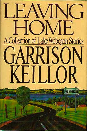 Leaving Home: A Collection of Lake Wobegon Stories (Lake Wobegon #2)