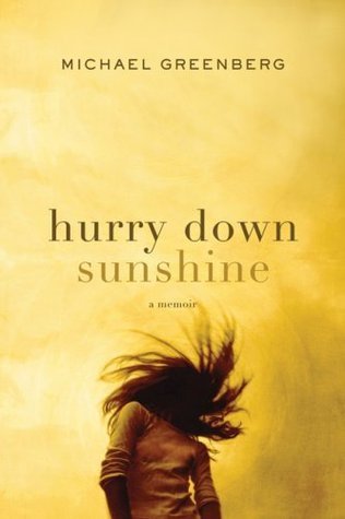 Hurry Down Sunshine: A Father's Memoir of Love and Madness
