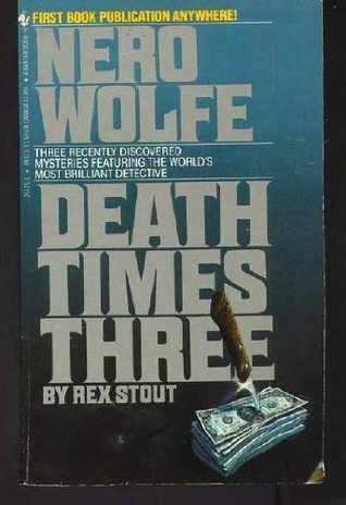 Death Times Three (Nero Wolfe #47)