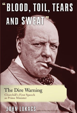 Churchill: Blood, Toil, Tears, and Sweat