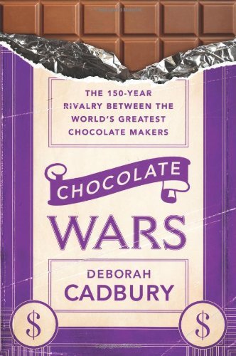 Chocolate Wars: The 150-Year Rivalry Between the World's Greatest Chocolate Makers