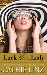 Luck Be a Lady (West Investigations #2) Cathie Linz A shocking announcement at her cousin's Vegas wedding sends retro- loving librarian Megan West on a whirlwind tour across Nevada with brash cop Logan Doyle. It's the gamble-and perhaps love affair-of a l