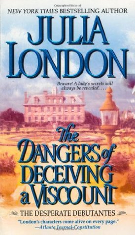 The Dangers of Deceiving a Viscount (Desperate Debutantes #3)