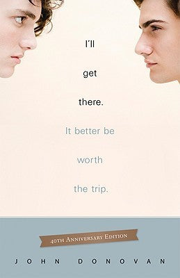 I'll Get There. It Better Be Worth the Trip. John Donovan The 40th anniversary edition of a groundbreaking teen classic When the grandmother who raised him dies, Davy Ross, a lonely thirteen-year-old boy, must move to Manhattan to live with his estranged