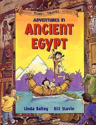 Adventures in Ancient Egypt Linda Bailey and Bill Slavin The intrepid Blinkerton children grapple with many adventures when they travel back in time to Ancient Egypt. Their guide book from the Good Times Travel Agency features a wealth of information abou