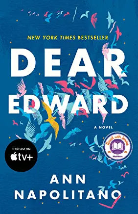 Dear Edward Ann Napolitano NEW YORK TIMES BESTSELLER • READ WITH JENNA BOOK CLUB PICK AS FEATURED ON TODAY • “Make sure you have tissues handy when you read [this] sure-footed tearjerker” (NPR) about a young boy who must learn to go on after surviving tra