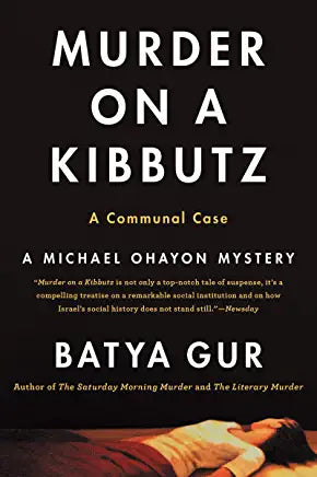 Murder on a Kubbutz: A Communal Case Batya Gur From award-winning and internationally acclaimed author, Batya Gur, comes another twisty mystery featuring charming Israeli investigator Michael Ohayon.Michael Ohayon must once again solve a murder that has t