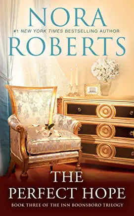 The Perfect Hope (Inn BoonsBoro #3) Nora Roberts #1 New York Times bestselling author Nora Roberts completes the Inn BoonsBoro trilogy with a novel of starting over and star-crosed love.Ryder is the hardest Montgomery brother to figure out—with a tough-as