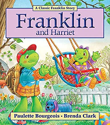 Franklin and Harriet Paulette Bourgeois and Brenda Clark In this Franklin Classic Storybook, Franklin likes being a big brother ... most of the time. But when his little sister, Harriet, wants to play with his favorite stuffed animal, Franklin doesn't wan