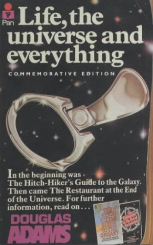 Life, the Universe and Everything (The Hitchhiker's Guide to the Galaxy #3) Douglas Adams The unhappy inhabitants of planet Krikkit are sick of looking at the night sky above their heads–so they plan to destroy it. The universe, that is. Now only five ind