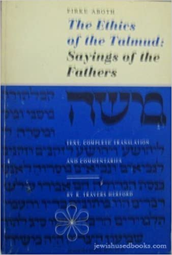 Pirke Aboth, The Ethics of the Talmud: Sayings of the Fathers