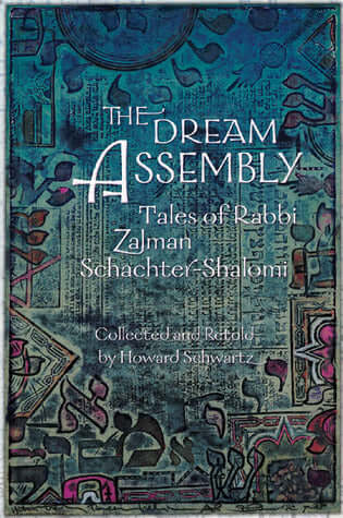 The Dream Assembly: Tales of Rabbi Zalman Schachter-Shalomi