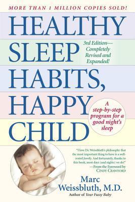 Healthy Sleep Habits, Happy Child Marc Weissbluth, MD One of the country's leading researchers updates his revolutionary approach to solving--and preventing--your children's sleep problemsHere Dr. Marc Weissbluth, a distinguished pediatrician and father o