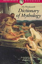 The Wordsworth Dictionary of Mythology