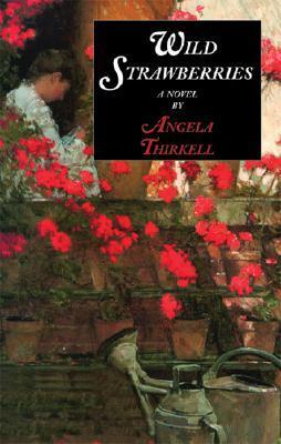 Wild Strawberries (Barsetshire #2) Angela Thirkell Action in Thirkells second Barsetshire novel centres around the extended family of the Leslies of Rushwater House. Lady Emily reigns behind a self-generated thicket of confusion and turmoil. There is no e