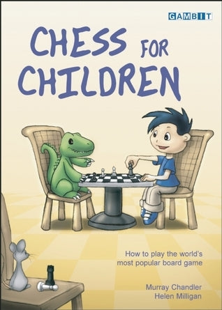 Chess For Children: How to Play the World's Most Popular Board Game