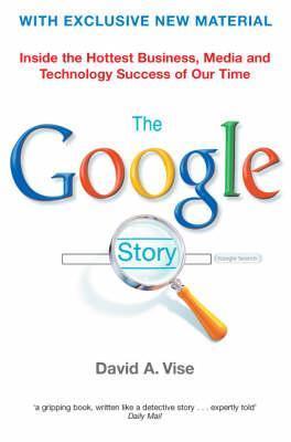 The Google Story: Inside the Hottest Business, Media and Technology Success of Our Time David A Vise If Google's splashy IPO and skyrocketing stock haven't revived the dotcom sector, they have certainly revived the dotcom hype industry, judging by this ad