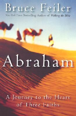 Abraham: A Journey to the Heart of Three Faiths Bruce Feiler In this timely, provocative, and uplifting journey, the bestselling author of Walking the Bible searches for the man at the heart of the world’s three monotheistic religions—and today’s deadlies