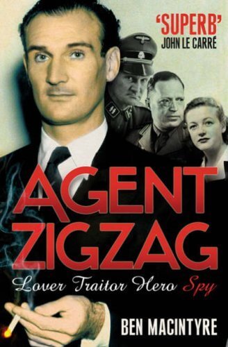 Agent Zigzag: The True Wartime Story of Eddie Chapman: Lover, Betrayer, Hero, Spy Ben Macintyre One December night in 1942, a Nazi parachutist landed in a Cambridgeshire field. His mission: to sabotage the British war effort. His name was Eddie Chapman, b