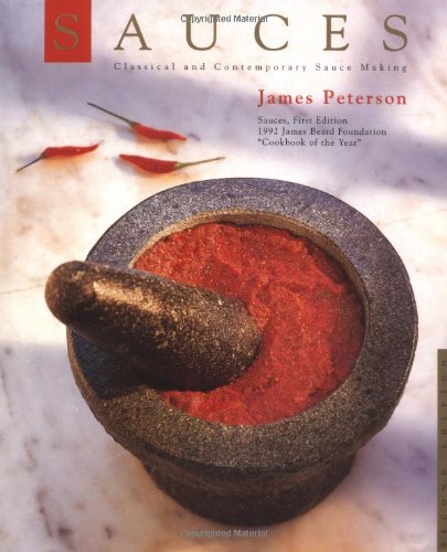 Sauces: Classical and Contemporary Sauce Making James Peterson "Here is yet another cookbook that can stand among the best reference works. I suspect it's a harbinger of kindred books to come as publishers begin to respond to a growing audience of cook-re