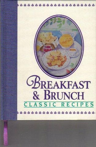 Breakfast and Brunch: Classic Recipes