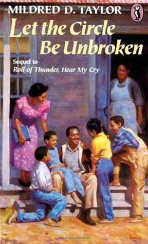 Let the Circle Be Unbroken (Logans #5) Mildred D Taylor For the Logan family, it is a frightening and turbulent time. First, their friend, T.J., must go on trial for murder—and confront an all-white jury. Then Cousin Suzella tries to pass for white, with