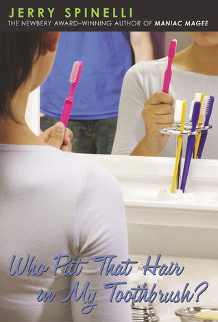 Who Put that Hair in My Toothbrush?