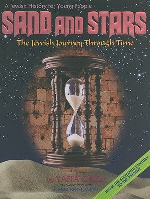 Sand and Stars: The Jewish Journey Through Time Yaffa Ganz Sand and Stars: The Jewish Journey Through Time A Jewish History for Young People January 1, 1994 by Shaar Press TRANSLATE with x English Arabic Hebrew Polish Bulgarian Hindi Portuguese Catalan Hm