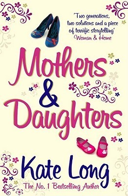 Mothers & Daughters Kate Long Carol married young -- to philandering Phil; and became a mother young -- to highly-strung Jaz. Carol put up with Phil's infidelities: suffer in silence and keep the family together was her mantra. Not so Jaz. The moment she