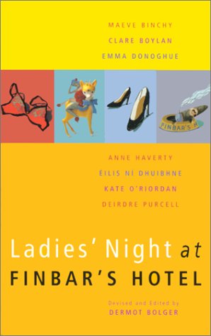 Ladies' Night At Finbar's Hotel Devised and Edited by Dermot Bolger In this almost-all-girl reprise of the collaborative fiction Finbar's Hotel, Dermot Bolger skillfully weaves together eight chapters, each contributed by a different Irish writer, into a