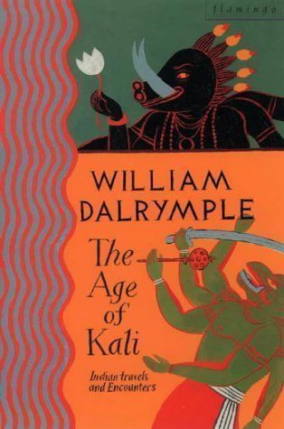 The Age of Kali: Indian Travels and Encounters