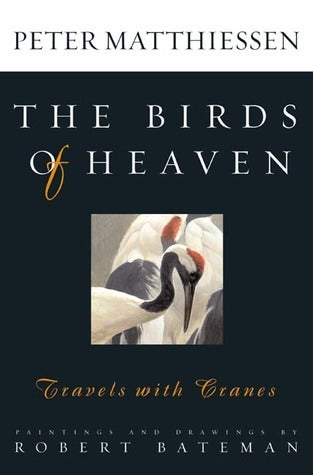 The Birds of Heaven: Travels with Cranes Peter Matthiessen “You don’t have to be a ‘craniac’ . . . to appreciate [this book] . . . All you really need is a passion for prose as good as it gets.” — Chicago TribuneIn legend, cranes often figure as harbinger