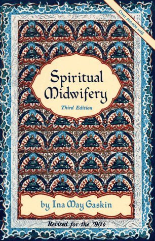 Spiritual Midwifery: Third Edition