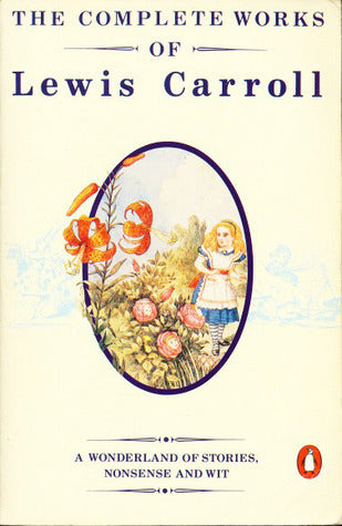 The Complete Works of Lewis Carroll: First Edition