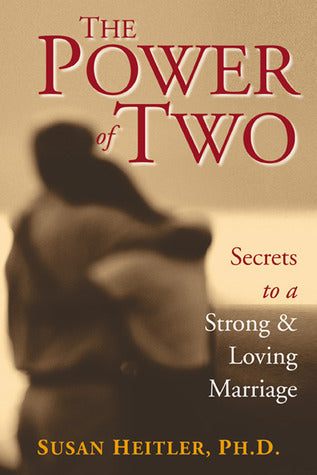 The Power of Two: Secrets to a Strong and Loving Marriage