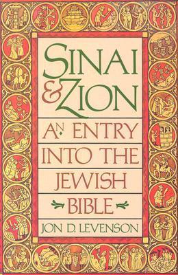 Sinai and Zion: A Treasury of Religious Thought and Faith in the Symbolic World of the Bible