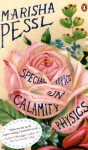Special Topics in Calamity Physics Marisha Pessl Special Topics in Calamity Physics is a darkly hilarious coming-of-age novel and a richly plotted suspense tale told through the distinctive voice of its heroine, Blue van Meer. After a childhood moving fro