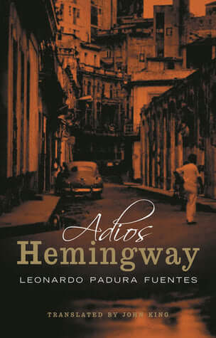 Adios Hemingway (Mario Conde #5) Leonardo Padura Fuentes A classic detective story that explores the last years of Hemingway's life, evoking both Cuba and this giant of American letters with enormous skill and wit. When the bones of a man murdered forty y