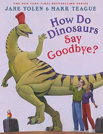 How Do Dinosaurs Say Goodbye? (How Do Dinosaurs...?)
