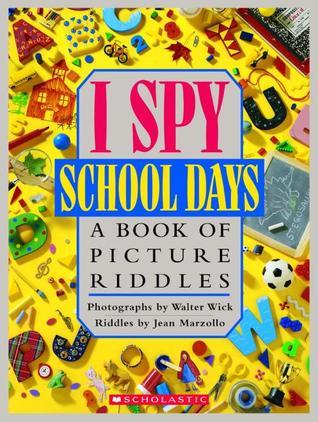 I Spy School Days: A Book of Picture Riddles Jean Marzollo Search-and-find riddles paired with amazing photographs will captivate kids of all ages in the bestselling I Spy series.Acclaimed I Spy creators Walter Wick and Jean Marzollo use everyday objects