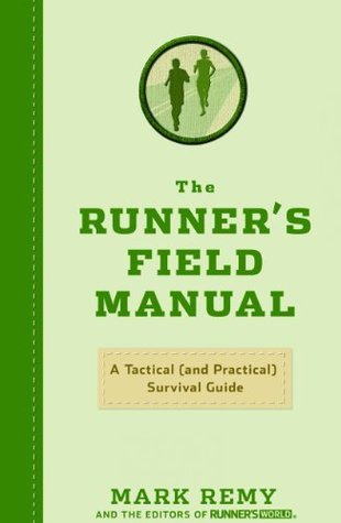 The Runner's Field Manual: A Tactical (and Practical) Survival Guide Mary Remy Hot on the heels of last year's popular The Runner's Rule Book comes another indispensable guide from Mark Remy and his fellow Runner's World experts.Whether you run in the cit