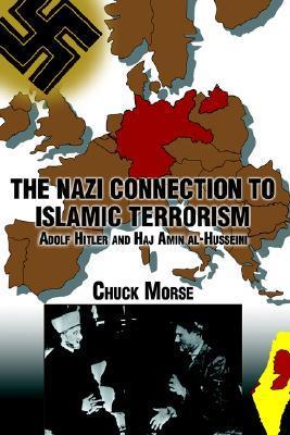 The Nazi Connection to Islamic Terrorism: Adolf Hitler and Haj Amin Al-Husseini