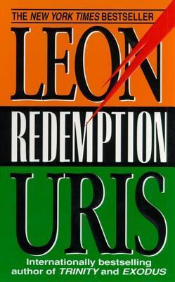 Redemption Leon Uris Master storyteller Leon Uris, internationally acclaimed author of such bestsellers as Exodus, Topaz, QB VII,Trinity, the Haj and Mitla Pass ,continues the epic story of the Irish struggle for freedom in Redemption . A dramatic saga se