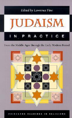 Judaism in Practice: From the Middle Ages through the Early Modern Period