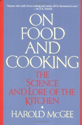 On Food and Cooking (The Science and Lore of the Kitchen #1)