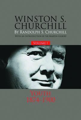 Winston S. Churchill, Volume 1: Youth, 1874-1900 (Winston S. Churchill #1)