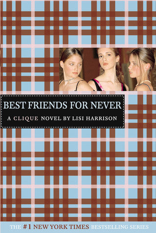 Best Friends for Never (The Clique #2)
